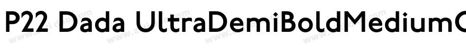 P22 Dada UltraDemiBoldMediumObliqueCondensed字体转换